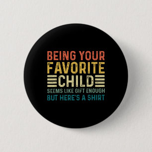 Je favoriete kind zijn lijkt voldoende vader. ronde button 5,7 cm