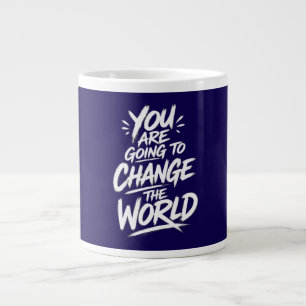 Je Gaat de Wereld Veranderen Grote Koffiekop