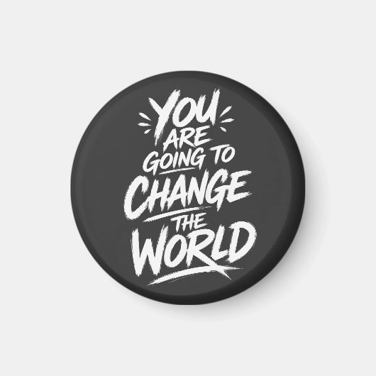 Je Gaat de Wereld Veranderen Magneet (Voorkant)