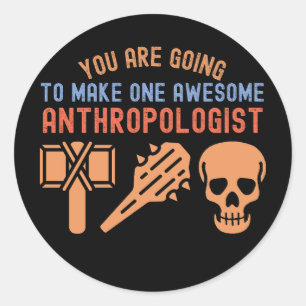 Je gaat een geweldige antropoloog worden ronde sticker