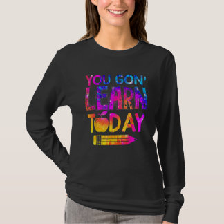 Je Gaat Het Vandaag Leren Leraar Tie Dye Terug Na T-shirt