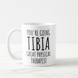 Je gaat naar Tibia, een geweldige fysiotherapeut Koffiemok