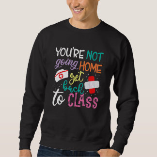 Je Gaat Niet Naar Huis Ga Terug Naar De Klas Schoo Trui