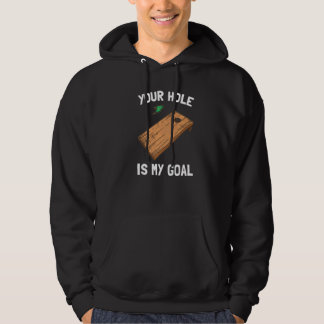 Je gat is mijn doel Cornhole 1 Hoodie
