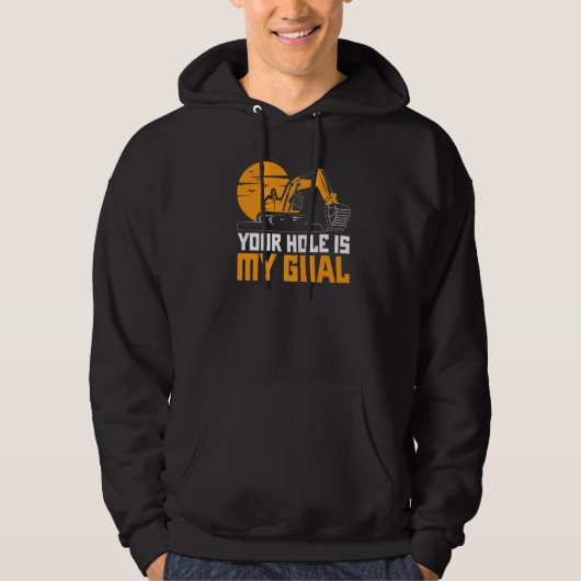 Je Gat Is Mijn Doel Graafmachine Graver Bouw Hoodie (Voorkant)