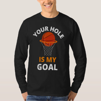 Je gat is mijn doel grappig basketbal doel mannen  t-shirt