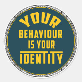 Je gedrag is je identiteit - Motivatie Ronde Sticker