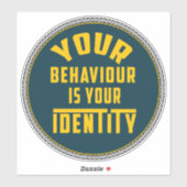 Je gedrag is je identiteit - Motivatie Sticker (Vel)