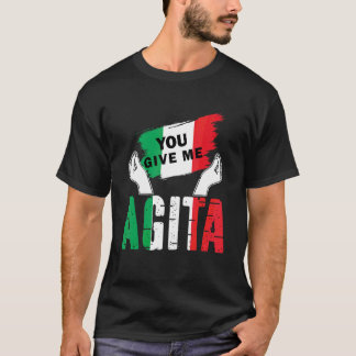 Je geeft me Agita Humor citaat Italiaans Vintage T-shirt