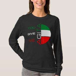 Je geeft me Agita Humor Quote Italiaans 10 T-shirt