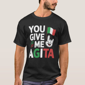 Je geeft me Agita Italiaans straattaal gezegde gra T-shirt