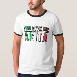 Je geeft me Agita|Italiaanse cultuur T-shirt