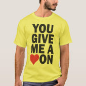 JE GEEFT ME EEN HART OP T-SHIRT (Voorkant)
