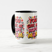 Je geeft me hoop, mam - hartelijk mok (Voorkant links)