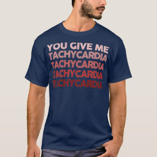 Je geeft me tachycardie1 t-shirt