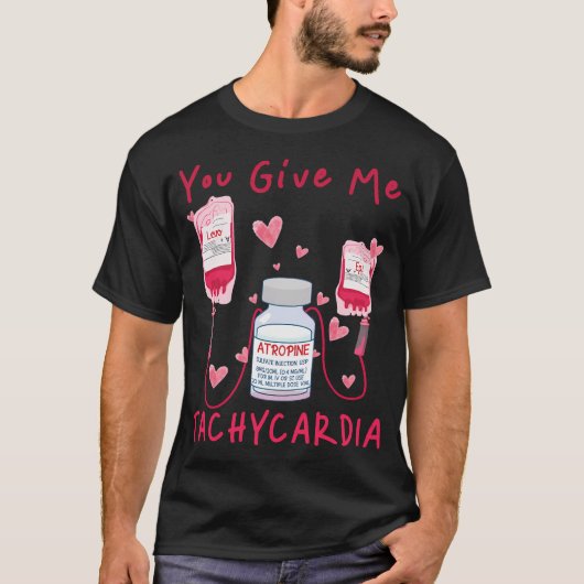 Je geeft me tachycardie er icu nicu rn verpleegkun t-shirt (Voorkant)