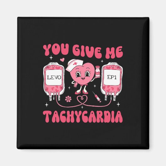Je geeft me Tachycardie Icu Nurse Life Valentijns Magneet (Voorkant)