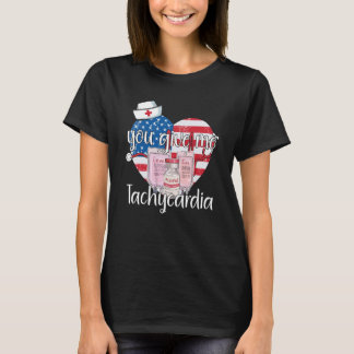 Je geeft me tachycardie kleding Verpleegster Valen T-shirt