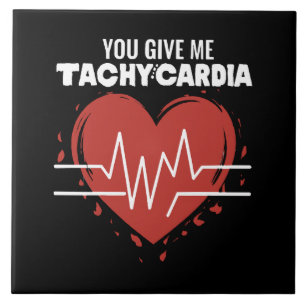 Je geeft me Tachycardie Tegeltje