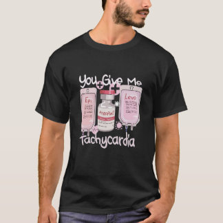 Je geeft me Tachycardie Zurse Valentineu2019s Dag T-shirt