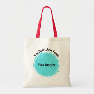Je geeft niet alleen les, je inspireert tote bag