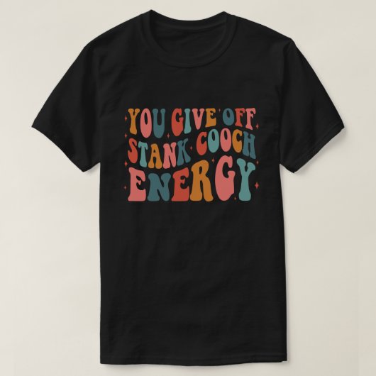 Je geeft Stank Coch energie gegolfd gestapeld af T-shirt (Design voorkant)