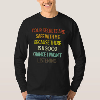 Je Geheim Is Bij Mij Veilig Omdat Er Een G T-shirt