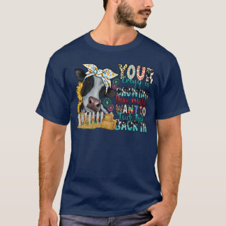 Je gekte komt naar buiten, misschien wil je die ve t-shirt