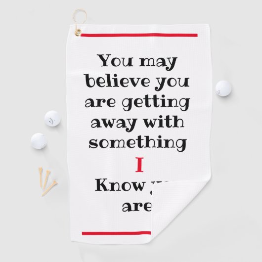 Je gelooft het misschien, maar ik ken humoristisch golfhanddoek (Insitu)