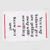 Je gelooft het misschien, maar ik ken humoristisch golfhanddoek (Horizontaal)