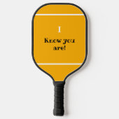 Je gelooft misschien, maar ik ken het Sinaasappel. Pickleball Paddle (Achterkant)