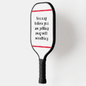 Je gelooft misschien wel, maar ik weet wel hoe gra pickleball paddle (Links)