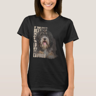 Je gelooft niet dat ze zielen Tibetaanse Terrier h T-shirt