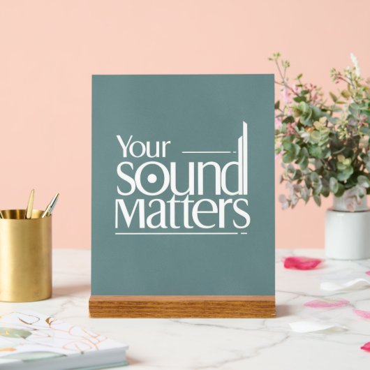 Je geluid is belangrijk acryl bord (Huwelijk)