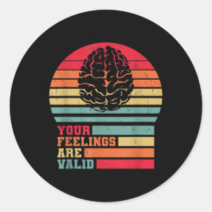 Je gevoelens zijn een geestelijke gezondheidsonde ronde sticker