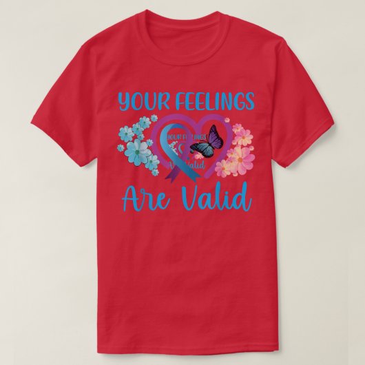 je gevoelens zijn een geldig t-shirt , je moet je (Design voorkant)