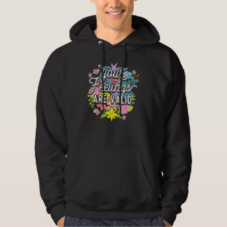 Je gevoelens zijn geldig als je de geestelijke gez hoodie