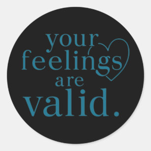 Je gevoelens zijn geldig - Emotionele ondersteunin Ronde Sticker