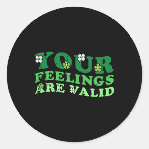 Je gevoelens zijn geldig Mental Health Awareness W Ronde Sticker