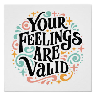 Je gevoelens zijn geldig perfect poster