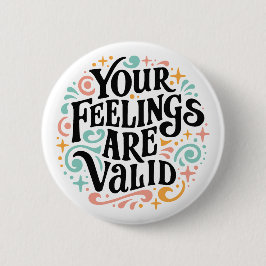 Je gevoelens zijn geldig ronde button 5,7 cm