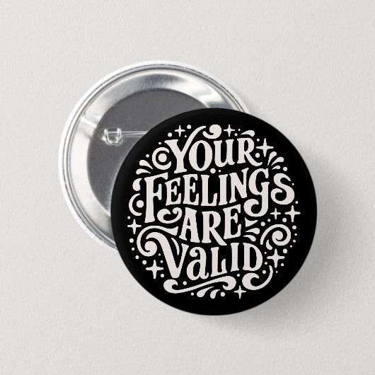 Je gevoelens zijn geldig ronde button 5,7 cm (Voorkant /achterkant)