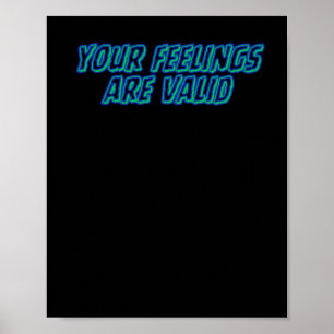 Je gevoelens zijn geldige positieve affirmaties poster