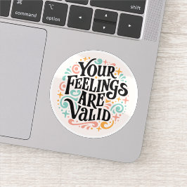 Je gevoelens zijn terecht sticker