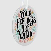 Je gevoelens zijn valide geestelijke gezondheidson ornament (voorkant)