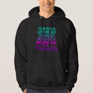 Je gezicht is gewoon een mooie grappige Joke Quote Hoodie