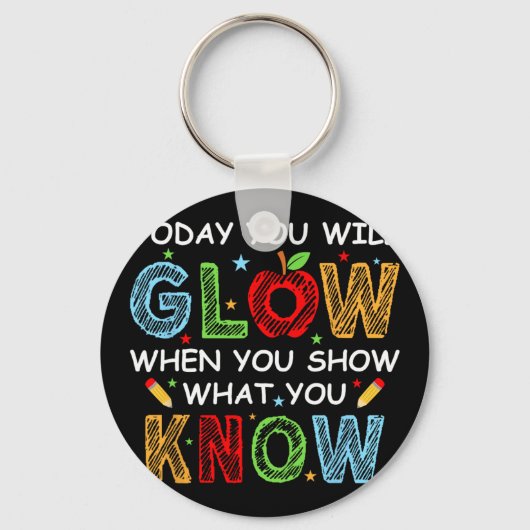 Je gloeit als je Show wat je weet testdag Sleutelhanger (Voorkant)