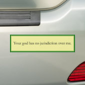 Je god heeft geen rechtsmacht over mij. bumpersticker (Op auto)
