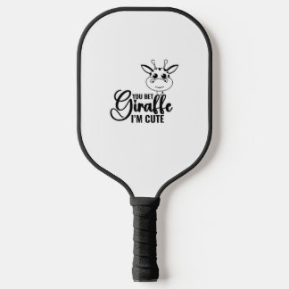 Je gokt Giraffe ik ben Schattige, grappig Baby, ba Pickleball Paddle