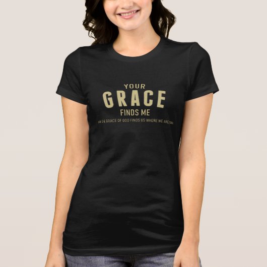 Je GRACE vindt me Christelijk T-shirt (Voorkant)